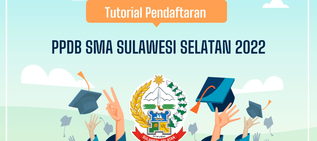 Tutorial Pendaftaran PPDB SMA Sulawesi Seltan Tahun 2022